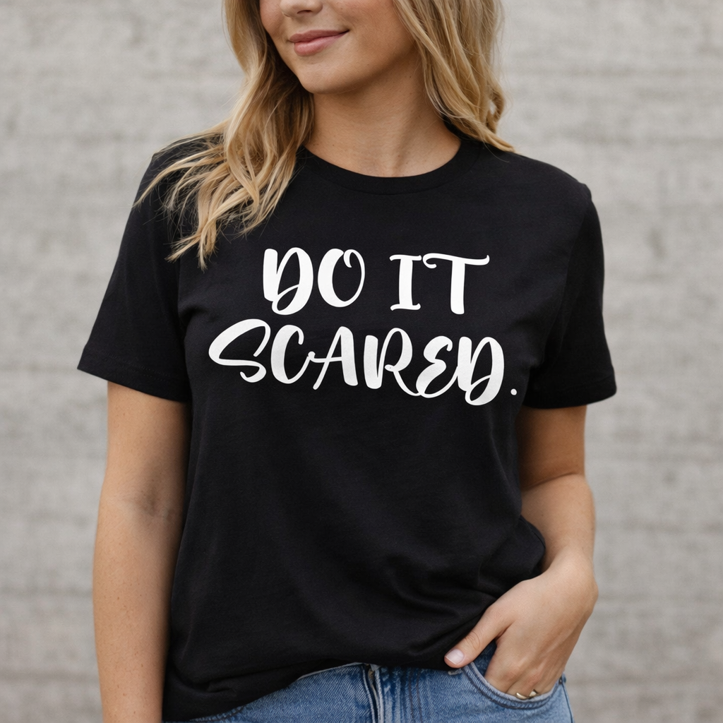 Do It Scared T-Shirt Keep Going