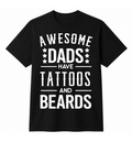 Awesome Dads Have Tattoos and Beards T-Shirt