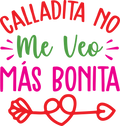 Calladita No Me Veo Más Bonita DTF Transfer | 10" Ready-to-Press Heat Transfer | Funny Spanish Graphic for T-Shirts