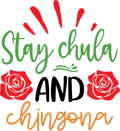 Stay Chula & Chingona DTF Transfer | 10" Ready-to-Press Heat Transfer | Cute Latina Graphic for T-Shirts