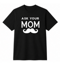 Ask Your Mom Funny Dad T-Shirt