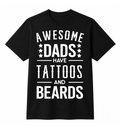 Black Flag Promotions black crew neck t-shirt with white Awesome Dads Have Tattoos And Beards graphic typography.