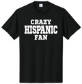 Black t-shirt with 'CRAZY HISPANIC FAN' text in white on a white background