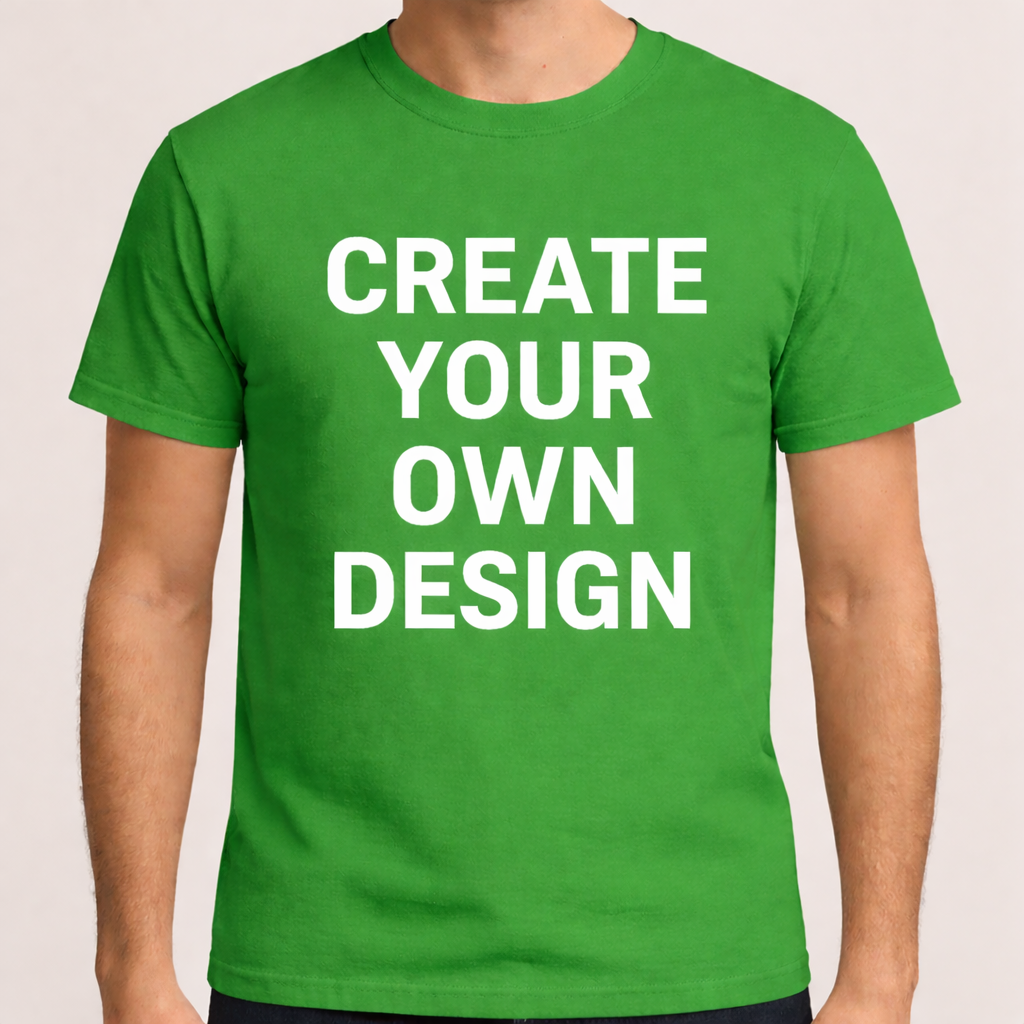 Green t-shirt with 'CREATE YOUR OWN DESIGN' text on a plain background