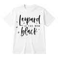 White t-shirt with 'Leopard is the New Black' text on a white background