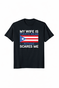 Funny “My Wife Is Puerto Rican Nothing Scares Me” shirt with Puerto Rico flag design on black t-shirt