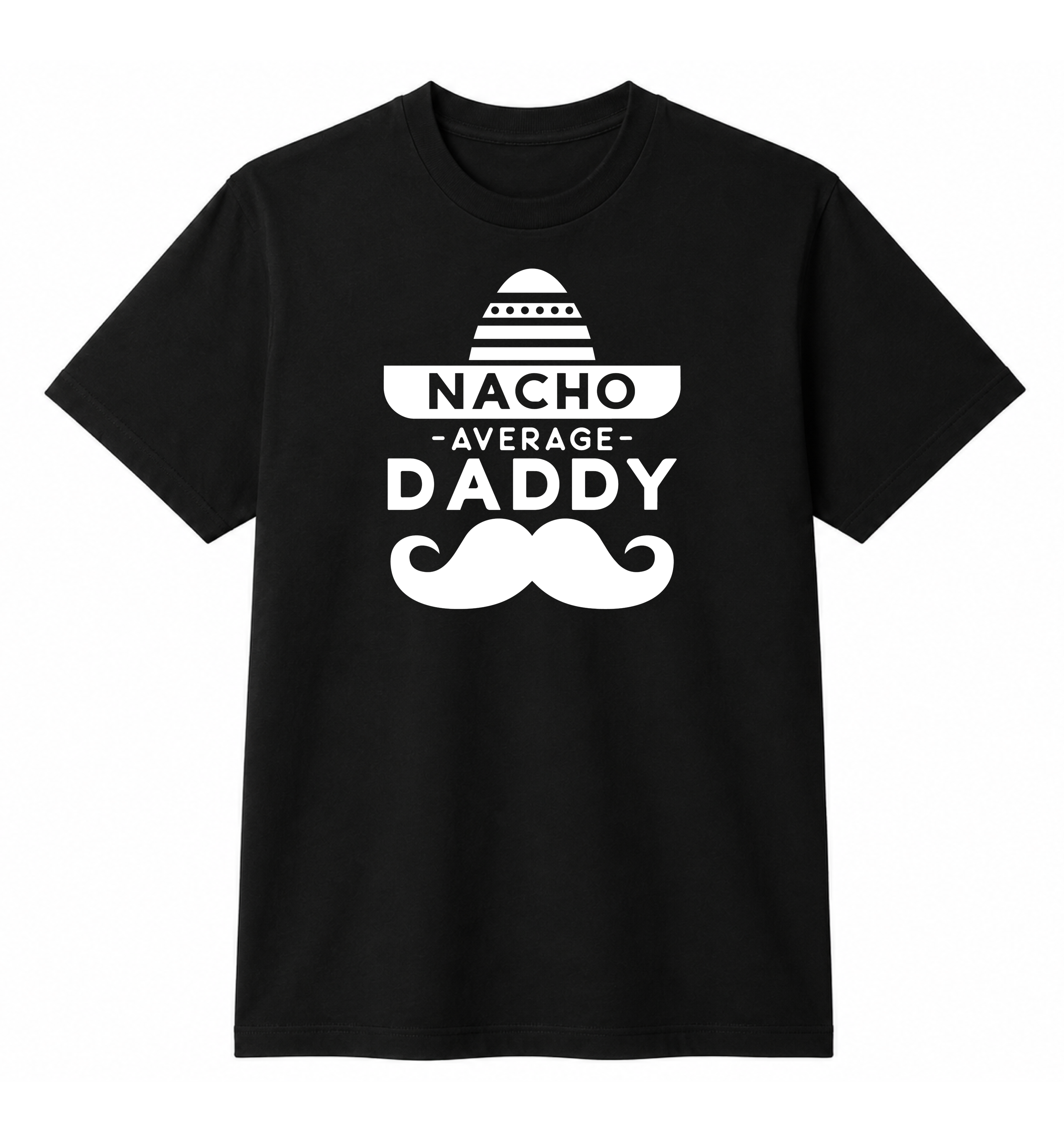 Nacho Average Daddy Funny Father’s Day T-Shirt