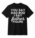 Father Figure Funny Dad T-Shirt